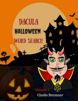 Dacula Halloween Word Search Volume1: Large Print Word Find Happy Halloween and Keep Your Brain Young 1979240787 Book Cover