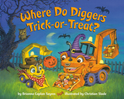 Where Do Diggers Trick-or-Treat? 0593310179 Book Cover