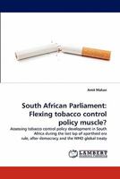 South African Parliament: Flexing tobacco control policy muscle? 3843378681 Book Cover