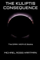 The Kuliptis Consequence: The DARK WEAVE Books B0B8XNMQYJ Book Cover