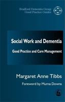 Social Work and Dementia: Good Practice and Care Management 1853029041 Book Cover