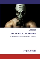 BIOLOGICAL WARFARE: A spine chilling thriller on Corona the killer 6202531185 Book Cover