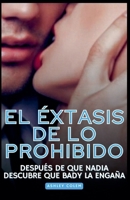 El Éxtasis de lo Prohibido: Después de que Nadia descubre que Bady la engaña (Spanish Edition) B0CSC3VNBN Book Cover