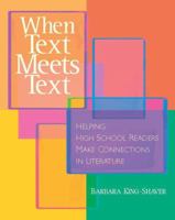 When Text Meets Text: Helping High School Readers Make Connections in Literature 0325007608 Book Cover