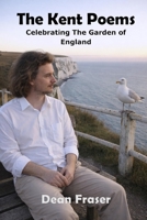 The Kent Poems: Celebrating The Garden of England B09CBKCPCH Book Cover