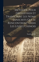 M�thode Pour D�chiffrer Et Transcrire Les Noms Sanscrits Qui Se Rencontrent Dans Les Livres Chinois 1021283606 Book Cover