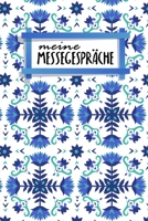 Messegespräche: Notizbuch zum Ausfüllen | Erfassung von Gesprächen mit (Neu-)Kunden | Zusammenfassung, To Do, Kunden-Infos | 120 Seiten | A5 | Motiv: Nordische Blumen (German Edition) 1659209692 Book Cover
