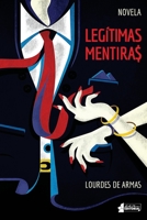 Legítimas mentiras (Spanish Edition) B08KQ1LL9S Book Cover