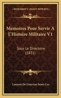 Memoires Pour Servir A L'Histoire Militaire V1: Sous Le Directoire (1831) 1167681169 Book Cover