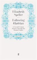 Following Hadrian: A Second-Century Journey through the Roman Empire 0195165764 Book Cover