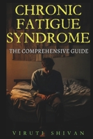 Chronic Fatigue Syndrome - The Comprehensive Guide: Understanding, Managing, and Living Beyond CFS (Self-Help Encyclopedia: A Comprehensive Guide to Personal Growth and Transformation) B0CLYZQ7KX Book Cover