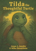 Tilda the Thoughtful Turtle 1968660216 Book Cover