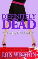 Definitely Dead (Empty Nest Mystery, #1) 1940795095 Book Cover