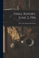 Final Report, June 2, 1916 1019056509 Book Cover