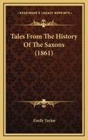 Tales From The History Of The Saxons 110465959X Book Cover