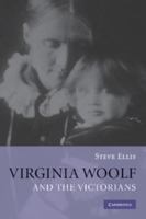 Virginia Woolf and the Victorians 1107405424 Book Cover