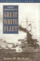 Teddy Roosevelt's Great White Fleet 087021697X Book Cover