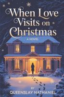 When Love visits on Christmas: a novel B0G188F542 Book Cover