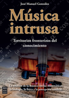 Música intrusa: Territorios fronterizos del conocimiento 8418703490 Book Cover