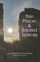 Thin Places & Sacred Spaces: A Poetry Anthology B0DHCJH4CP Book Cover