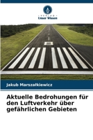 Aktuelle Bedrohungen für den Luftverkehr über gefährlichen Gebieten 6207784618 Book Cover