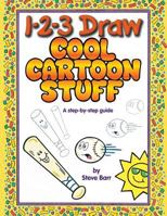1-2-3 Draw Cool Cartoon Stuff: A Step-By-Step Guide 1943158738 Book Cover