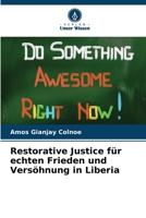 Restorative Justice für echten Frieden und Versöhnung in Liberia 6209689396 Book Cover