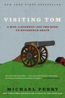 Visiting Tom:  A Man, a Highway, and the Road to Roughneck Grace 006189446X Book Cover