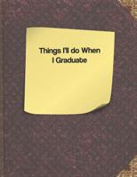 Things I'll do When I Graduate 1091381798 Book Cover