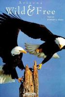 Arizona: Wild & Free 0916179419 Book Cover