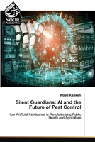 Silent Guardians: AI and the Future of Pest Control 6200047820 Book Cover