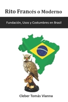 Rito Francés o Moderno: Fundación, Usos y Costumbres en Brasil B0B9R2J434 Book Cover