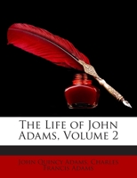 The Life of John Adams; Volume II 0469380411 Book Cover
