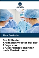 Die Rolle der Krankenschwester bei der Pflege von Brustkrebspatientinnen nach Mastektomie 6204034391 Book Cover