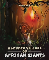 A Hidden Village of African Giants 0645288020 Book Cover