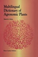 Multilingual Dictionary of Agronomic Plants 940104421X Book Cover