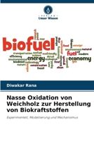 Nasse Oxidation von Weichholz zur Herstellung von Biokraftstoffen (German Edition) 6209657923 Book Cover