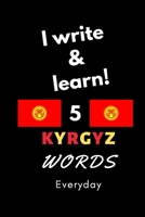 Notebook: I write and learn! 5 Kyrgyz words everyday, 6 x 9. 130 pages 1651900639 Book Cover