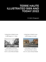 Terre Haute Illustrated 1889 and Today 2022 1387984632 Book Cover
