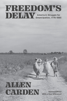 Freedom’s Delay: America's Struggle for Emancipation, 1776–1865 B0FTRRFRQT Book Cover