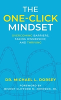The One-Click Mindset: Overcoming Barriers, Taking Ownership, and Thriving B0FG9XXJ1F Book Cover