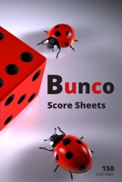 Bunco Score Sheets: 150 pages large number of pages, to enjoy more of your favorite dice game, the ideal gift for bunco players, bunco dice game, bunco score cards, bunko dice game 1672237289 Book Cover