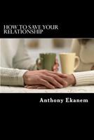 How to Save Your Relationship B0BWMZMR3T Book Cover