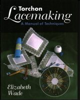 Torchon Lacemaking: A Manual of Techniques 1852239794 Book Cover