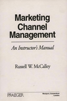 Marketing Channel Management: An Instructor's Manual 0275955478 Book Cover