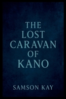 The Lost Caravan of Kano 8336381325 Book Cover