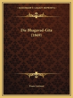 Die Bhagavad-Gita uebersetzt und erklaert von Dr. F. Lorinser 1019072113 Book Cover