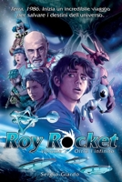 Roy Rocket: Volume 1 - Oltre l'infinito (Italian Edition) B0F3CDCJS1 Book Cover