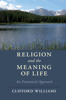 Religion and the Meaning of Life: An Existential Approach 1108432980 Book Cover