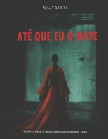 ATÉ QUE EU O MATE (Portuguese Edition) B0FLF42GR4 Book Cover